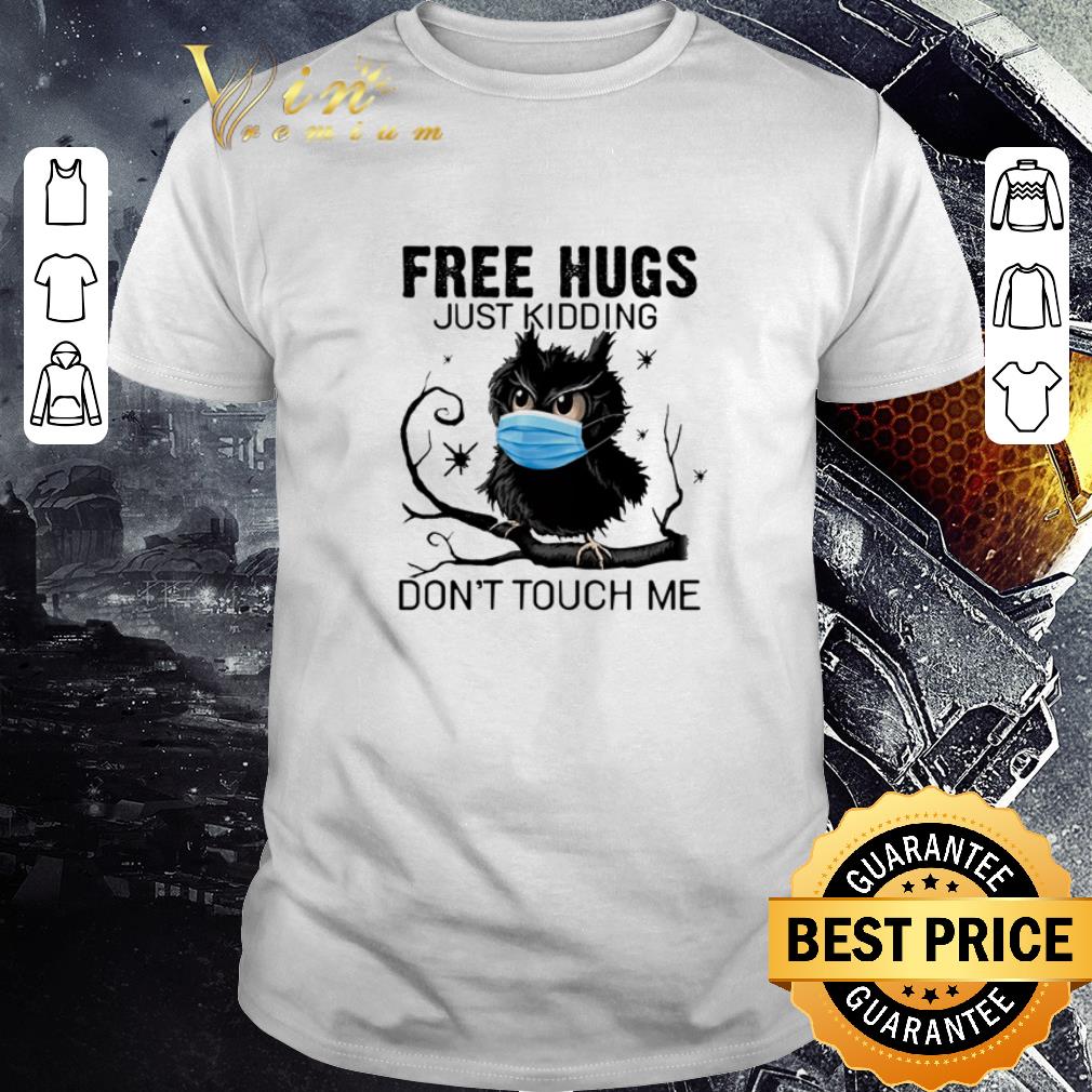 Awesome Owl free hugs just kidding don’t touch me shirt