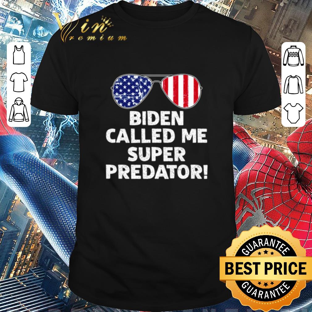 Top Glasses Biden called me super predator shirt