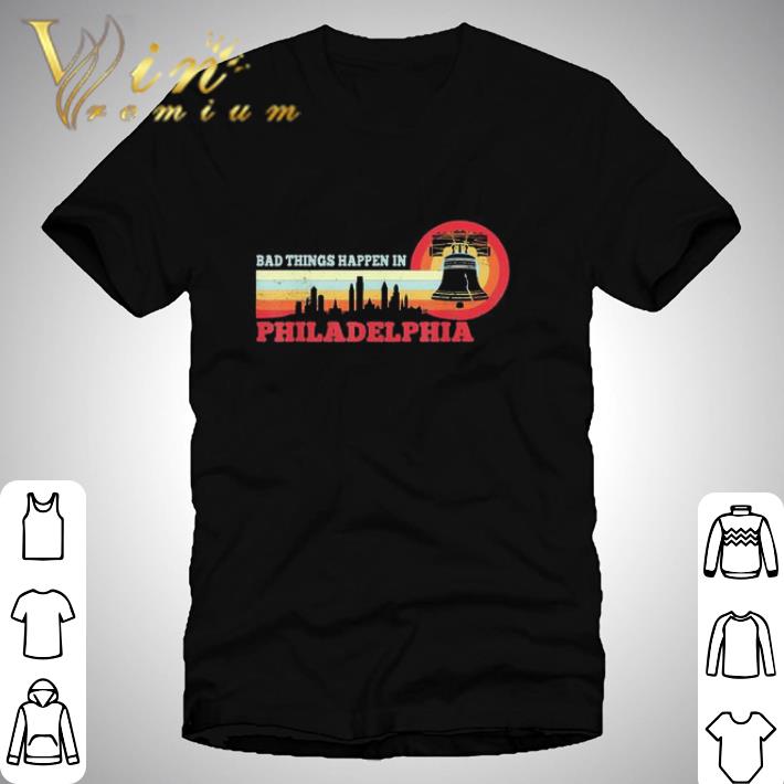 Bad Things Happen In Philadelphia Retro Vintage Trump Debate shirt