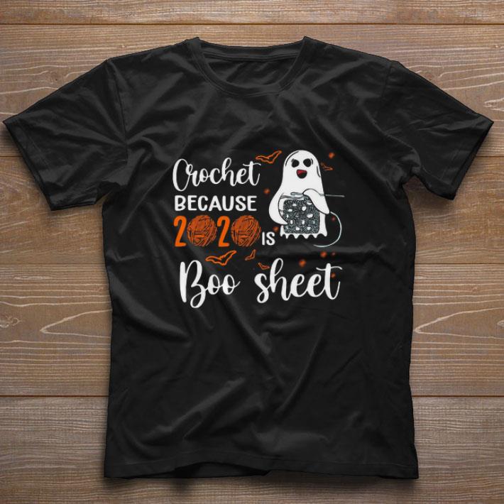 Awesome Crochet Because 2020 Is Boo Sheet shirt