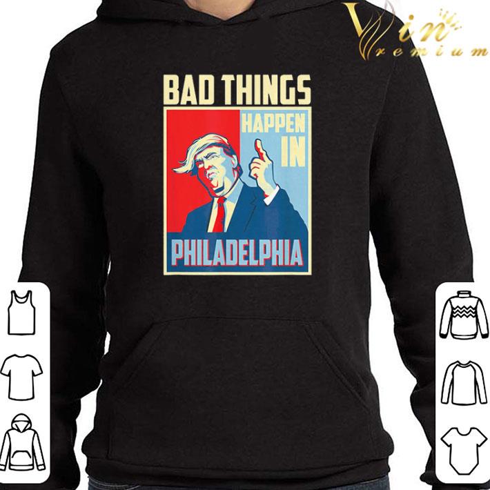de37376f retro trump bad things happen in philadelphia shirt 4 - Retro Trump Bad Things Happen in Philadelphia shirt