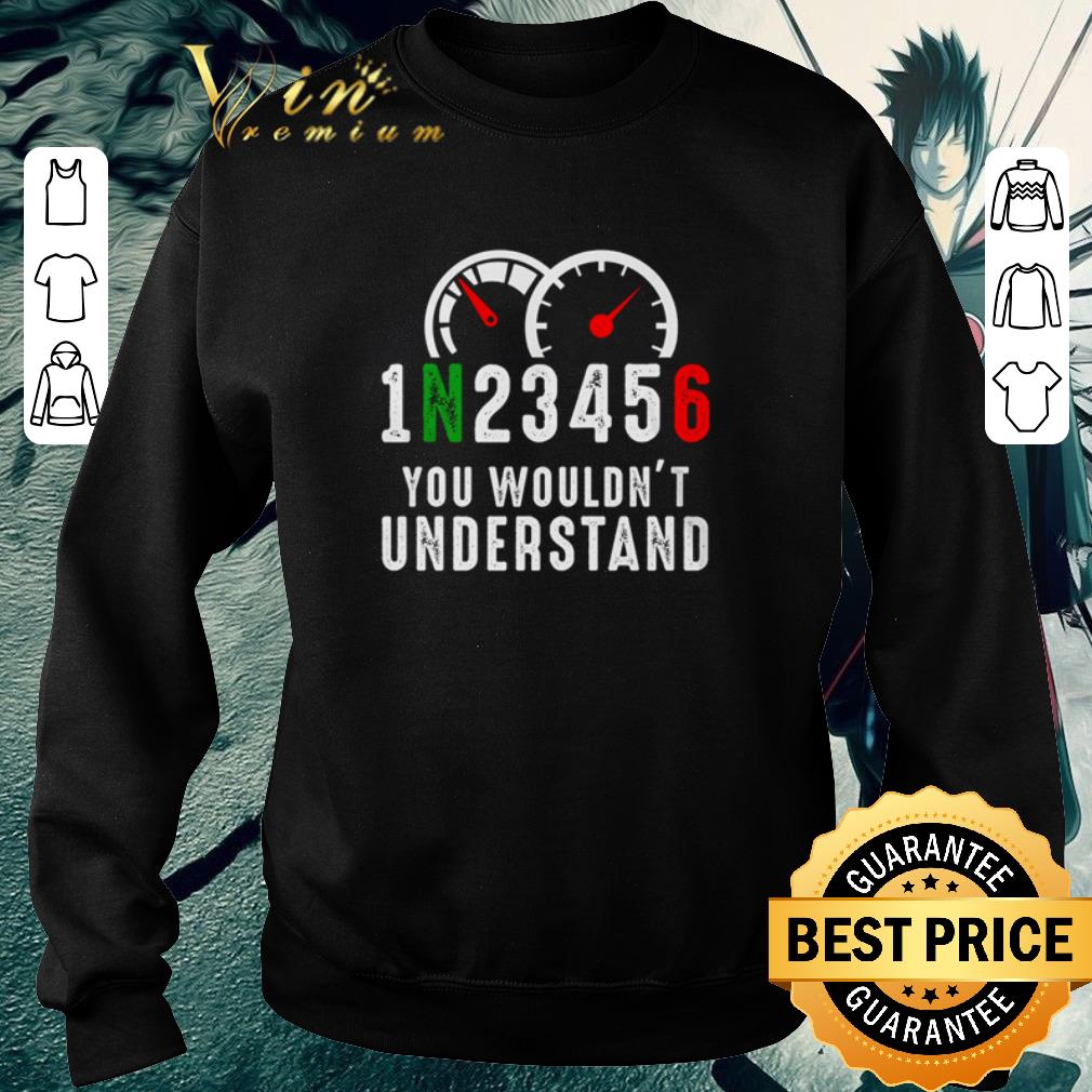 Funny 1N23456 you wouldn’t understand shirt dedf8f41 funny 1n23456 you wouldn t understand shirt 4 - Funny 1N23456 you wouldn’t understand shirt
