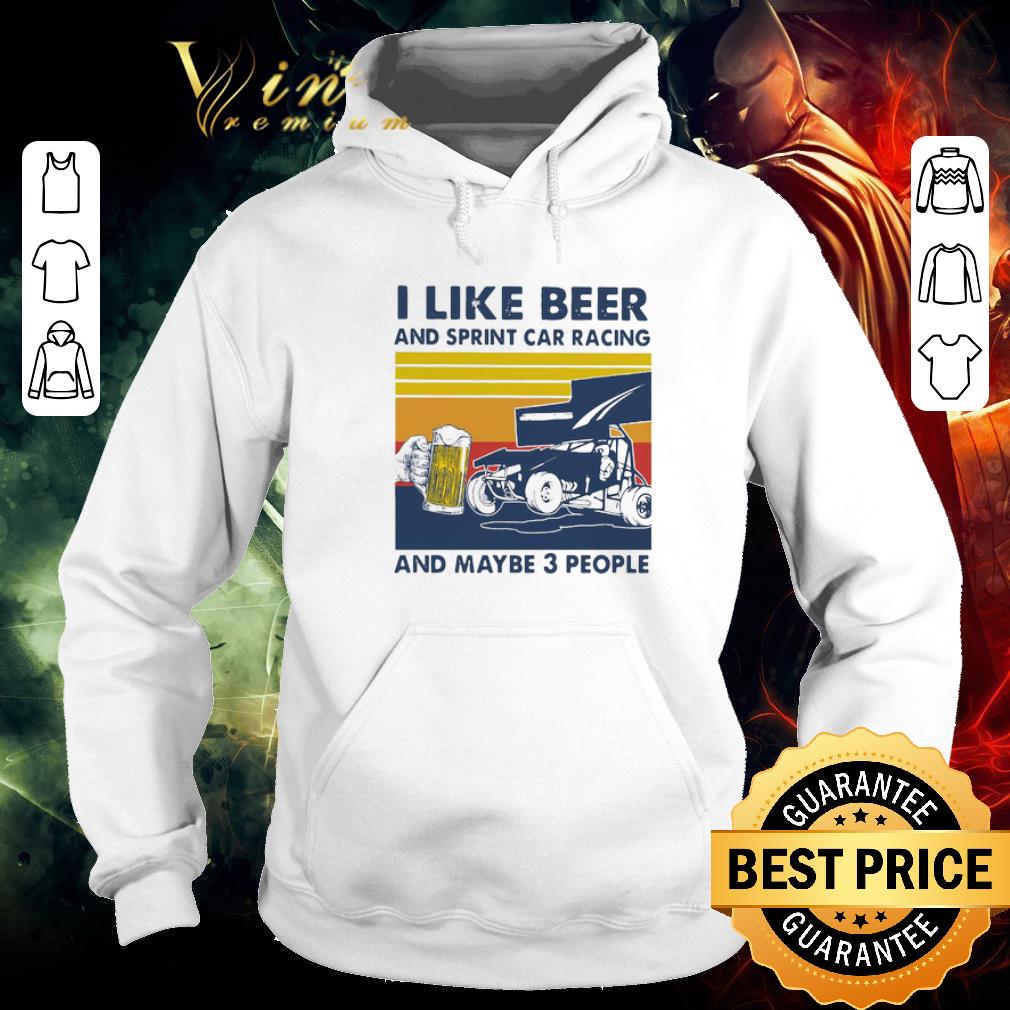 0abbbee7 hot i like beer and sprint car racing and maybe 3 people vintage shirt 4 - Hot I Like Beer And Sprint Car Racing And Maybe 3 People Vintage shirt