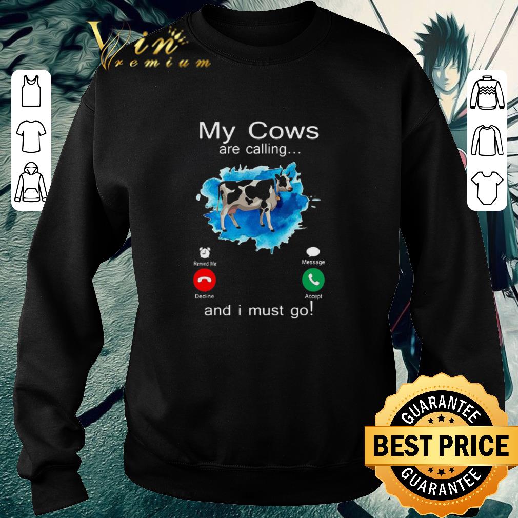 Hot My Cows Are Calling And I Must Go shirt 17a97b94 hot my cows are calling and i must go shirt 4 - Hot My Cows Are Calling And I Must Go shirt