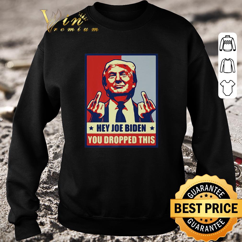 Original Donald Trump Hey Joe Biden You Dropped This shirt 3ffd5a5b original donald trump hey joe biden you dropped this shirt 4 - Original Donald Trump Hey Joe Biden You Dropped This shirt