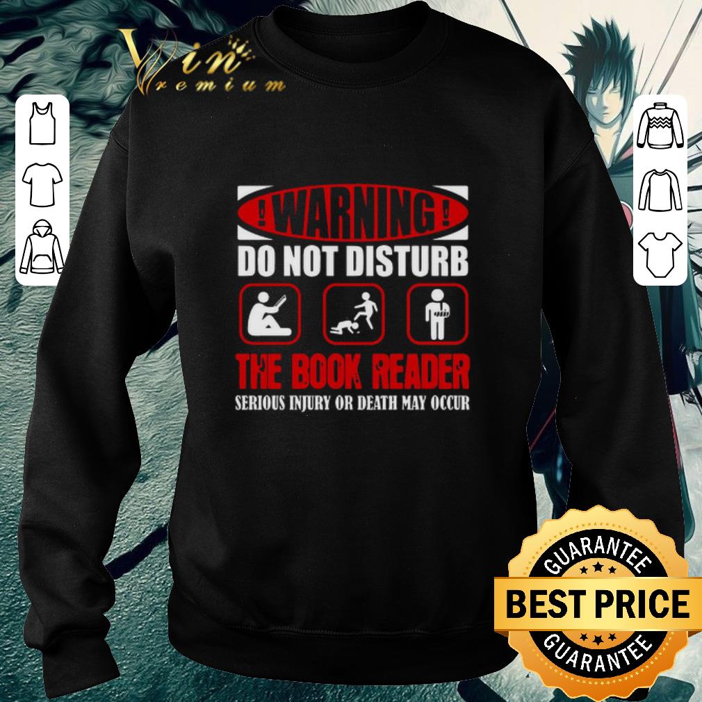 4c2842b8 funny warning do not disturb the book reader serious injury or death may occur shirt 4 - Funny Warning Do Not Disturb The Book Reader Serious Injury Or Death May Occur shirt