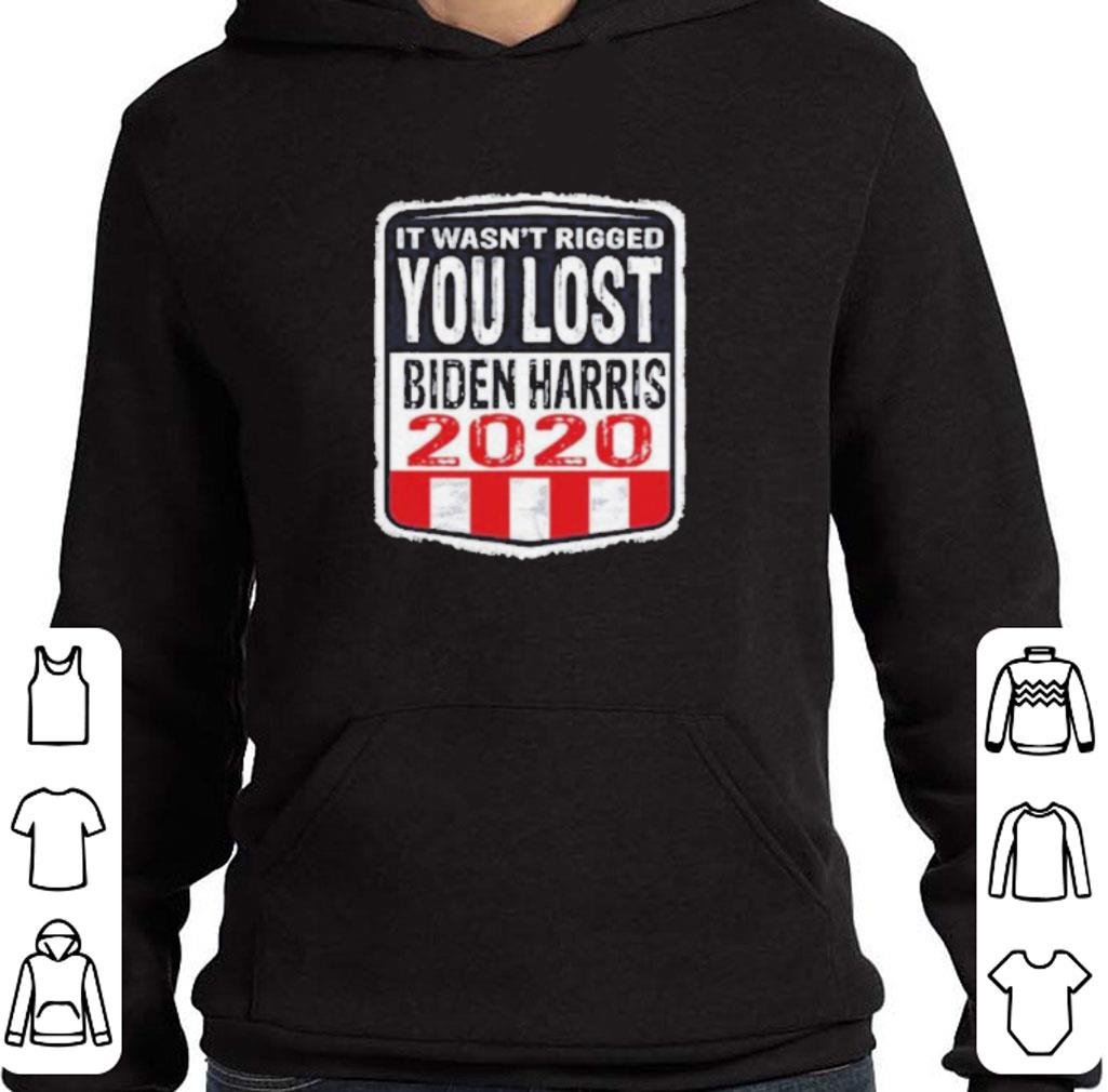 Top It wasn’t rigged you lost Biden Harris 2020 shirt 4e4c5bd2 top it wasn t rigged you lost biden harris 2020 shirt 4 - Top It wasn’t rigged you lost Biden Harris 2020 shirt