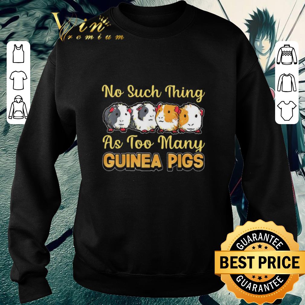 Original No Such Thing As Too Many Guinea Pigs shirt 6612bc56 original no such thing as too many guinea pigs shirt 4 - Original No Such Thing As Too Many Guinea Pigs shirt