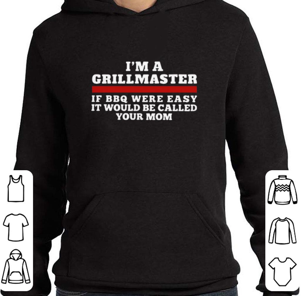 Premium I’m A Grillmaster If BBQ Were Easy It Would Be Called Your Mom shirt 6716fb58 premium i m a grillmaster if bbq were easy it would be called your mom shirt 4 - Premium I’m A Grillmaster If BBQ Were Easy It Would Be Called Your Mom shirt