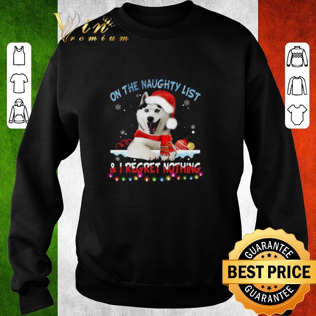 Hot Husky Santa Dog On The Naughty List And I Regret Nothing Christmas Sweater shirt 953aaa96 hot husky santa dog on the naughty list and i regret nothing christmas sweater shirt 4 - Hot Husky Santa Dog On The Naughty List And I Regret Nothing Christmas Sweater shirt