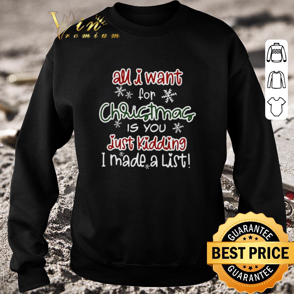 b219579c original all i want for christmas is you just kidding i made a list weater 4 - Original All I Want For Christmas Is You Just Kidding I Made A List weater