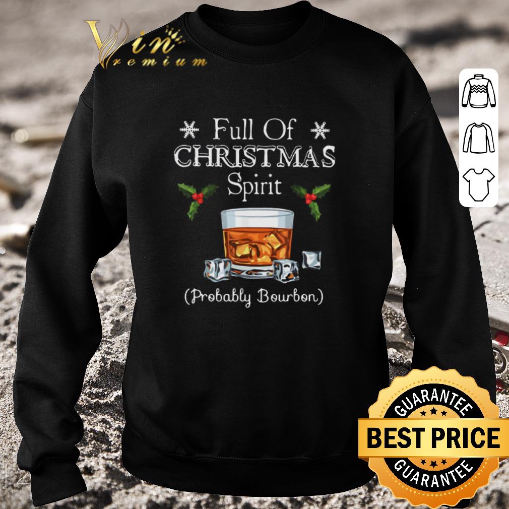 b22fcc3f original full of christmas probably bourbon shirt 4 - Original Full Of Christmas Probably Bourbon shirt