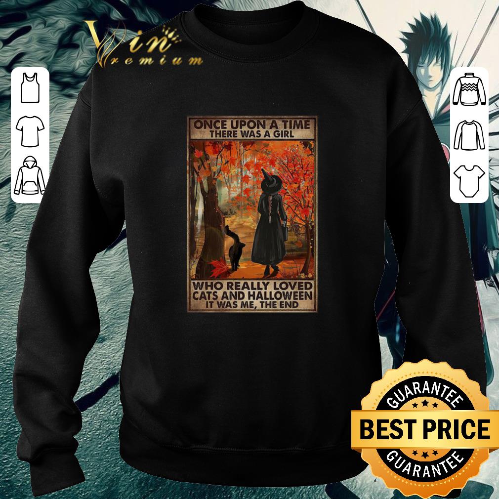 Nice Once Upon A Time There Was A Girl Who Really Loved Cats And Halloween It Was Me The End shirt eaee2cee nice once upon a time there was a girl who really loved cats and halloween it was me the end shirt 4 - Nice Once Upon A Time There Was A Girl Who Really Loved Cats And Halloween It Was Me The End shirt