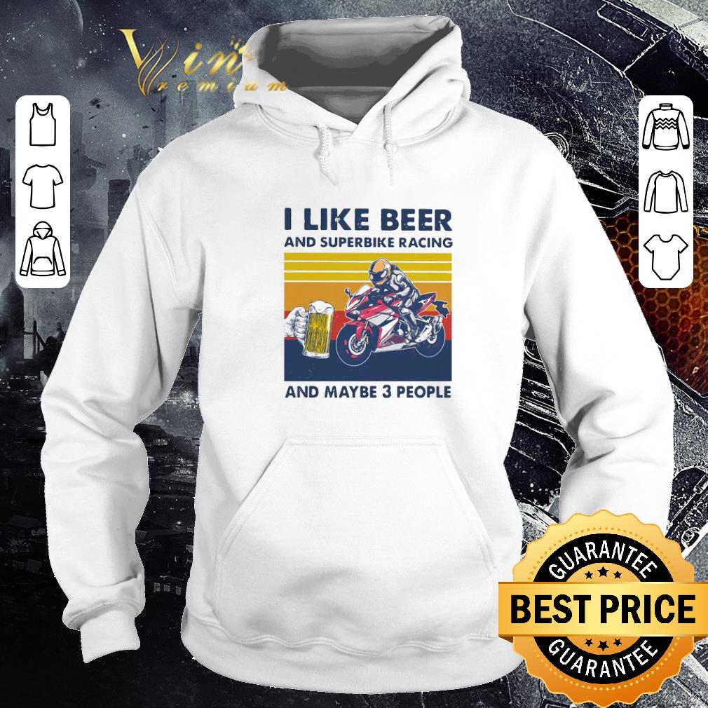 Hot I Like Beer And Superbike Racing And Maybe 3 People Vintage shirt 170d8178 hot i like beer and superbike racing and maybe 3 people vintage shirt 4 - Hot I Like Beer And Superbike Racing And Maybe 3 People Vintage shirt