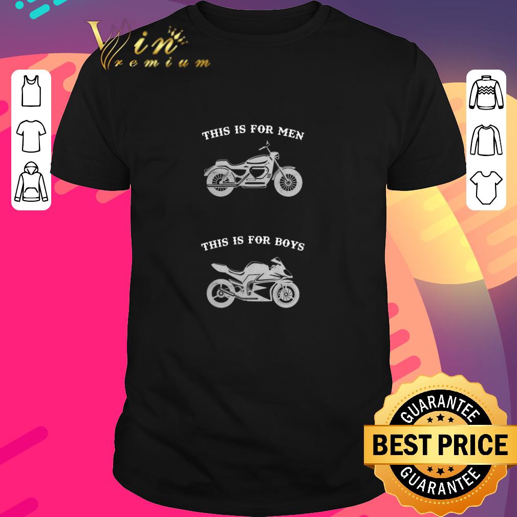 Hot Motorcycle This Is For Men This Is For Boys shirt