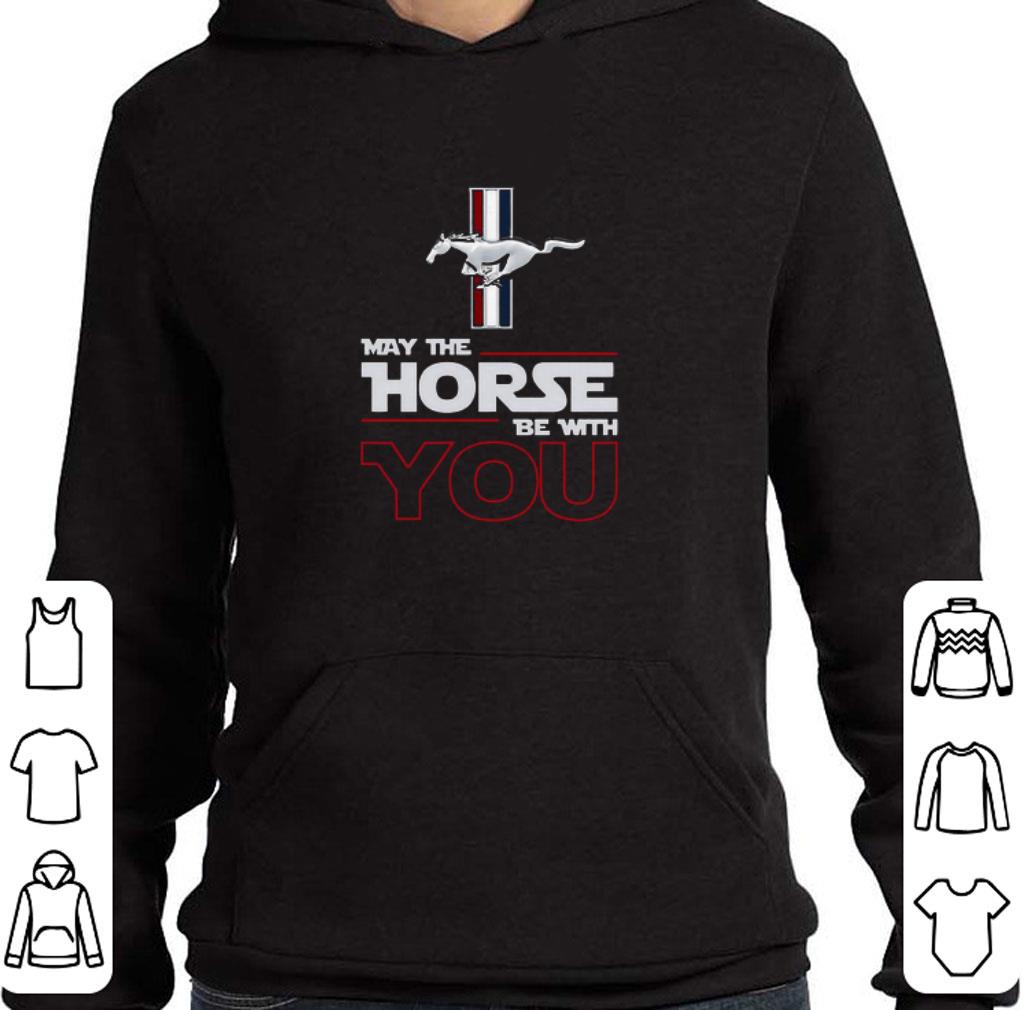 Hot Ford Mustang May The Horse Be With You shirt 38eecb39 hot ford mustang may the horse be with you shirt 4 - Hot Ford Mustang May The Horse Be With You shirt