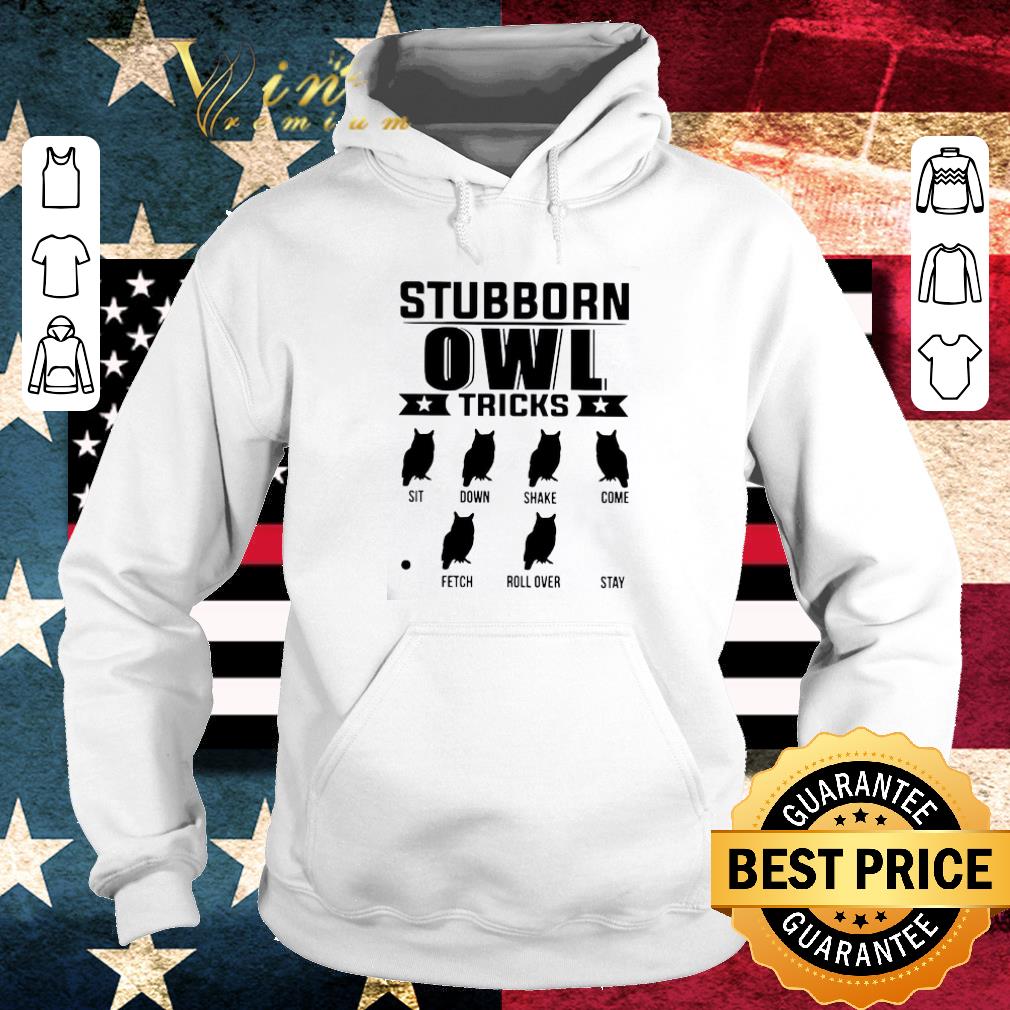 51e62503 top stubborn owl tricks sit down shake come fetch roll over stay shirt 4 - Top Stubborn Owl Tricks Sit Down Shake Come Fetch Roll Over Stay shirt