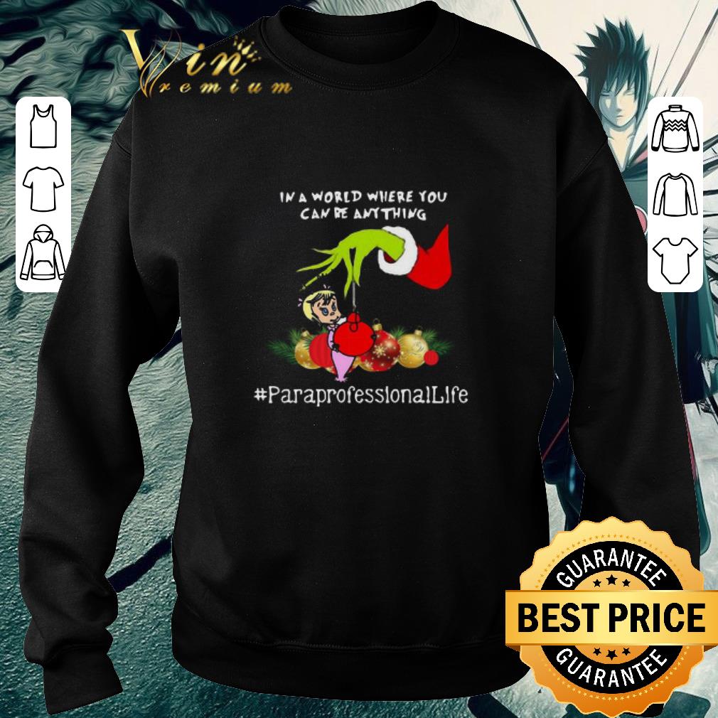 Hot Hand Grinch Holding Ornaments In A World Where You Can Be Anything Paraprofessional Sweater shirt 6ab8b43c hot hand grinch holding ornaments in a world where you can be anything paraprofessional sweater shirt 4 - Hot Hand Grinch Holding Ornaments In A World Where You Can Be Anything Paraprofessional Sweater shirt