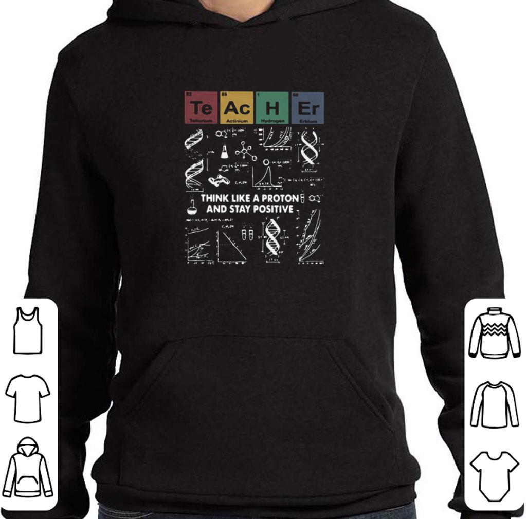 Pretty Teacher Think Like A Proton And Stay Positive shirt 85aae007 pretty teacher think like a proton and stay positive shirt 4 - Pretty Teacher Think Like A Proton And Stay Positive shirt