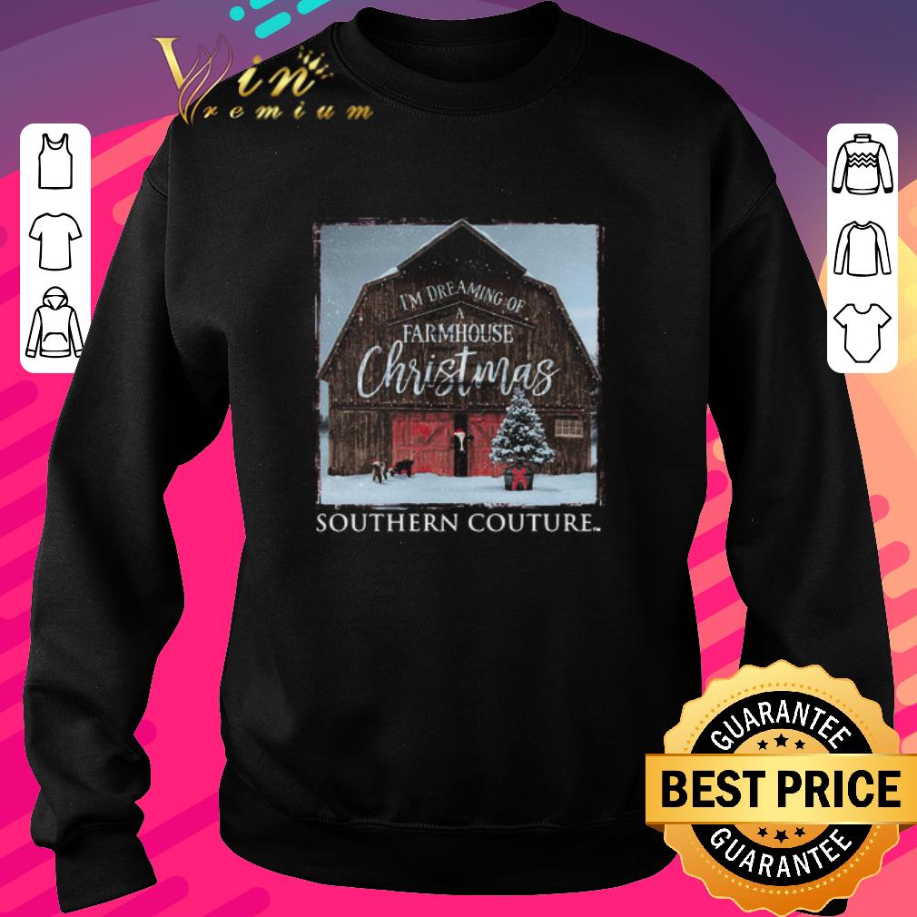 92553c31 premium i m dreaming of farmhouse christmas southern couture shirt 4 - Premium I’m Dreaming Of Farmhouse Christmas Southern Couture shirt