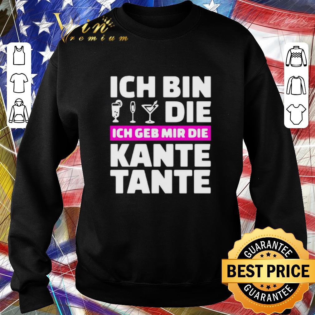 Hot Ich Bin Die Ich Geb Mir Die Kante Tante shirt a7c811b0 hot ich bin die ich geb mir die kante tante shirt 4 - Hot Ich Bin Die Ich Geb Mir Die Kante Tante shirt