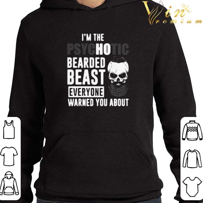 b8595946 awesome i m the psychotic bearded beast everyone warned you about shirt 4 - Awesome I’m The Psychotic Bearded Beast Everyone Warned You About shirt