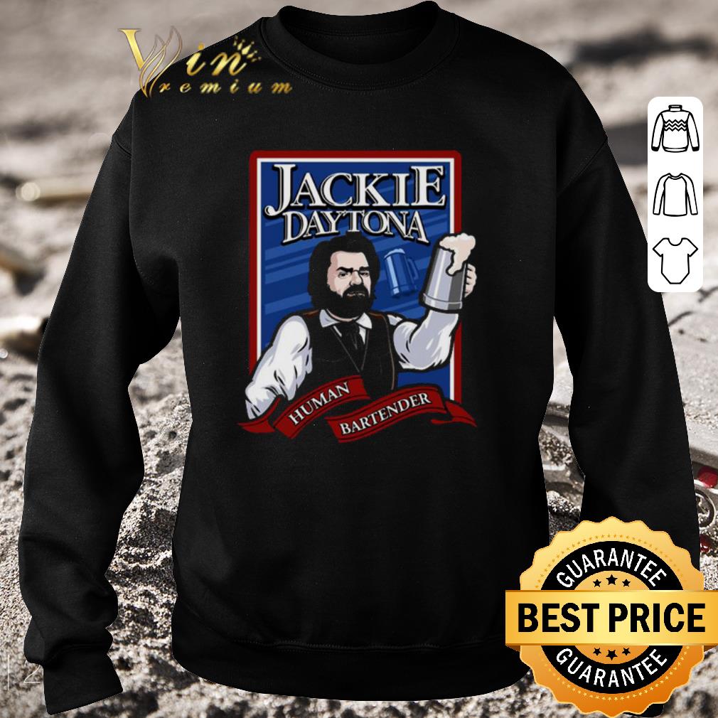 aaa0d920 awesome jackie daytona human bartender shirt 4 - Awesome Jackie Daytona human bartender shirt