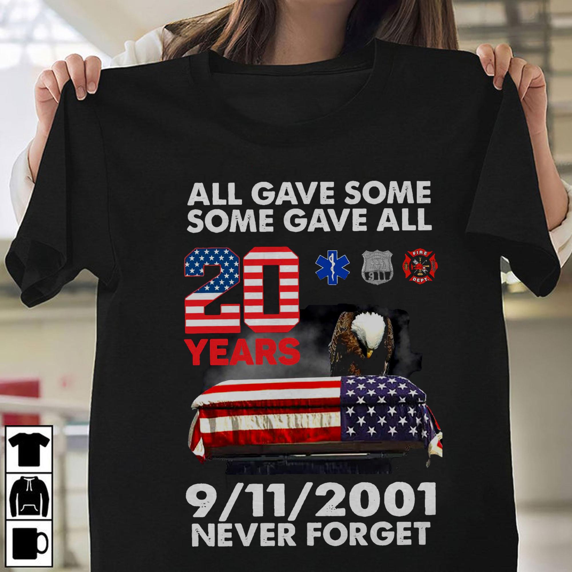 All Gave Gave All 9-11-2001 Nerver Forget Tshirt All Gave Gave All 9 11 2001 Nerver Forget Tshirt 1 - All Gave Gave All 9-11-2001 Nerver Forget Tshirt