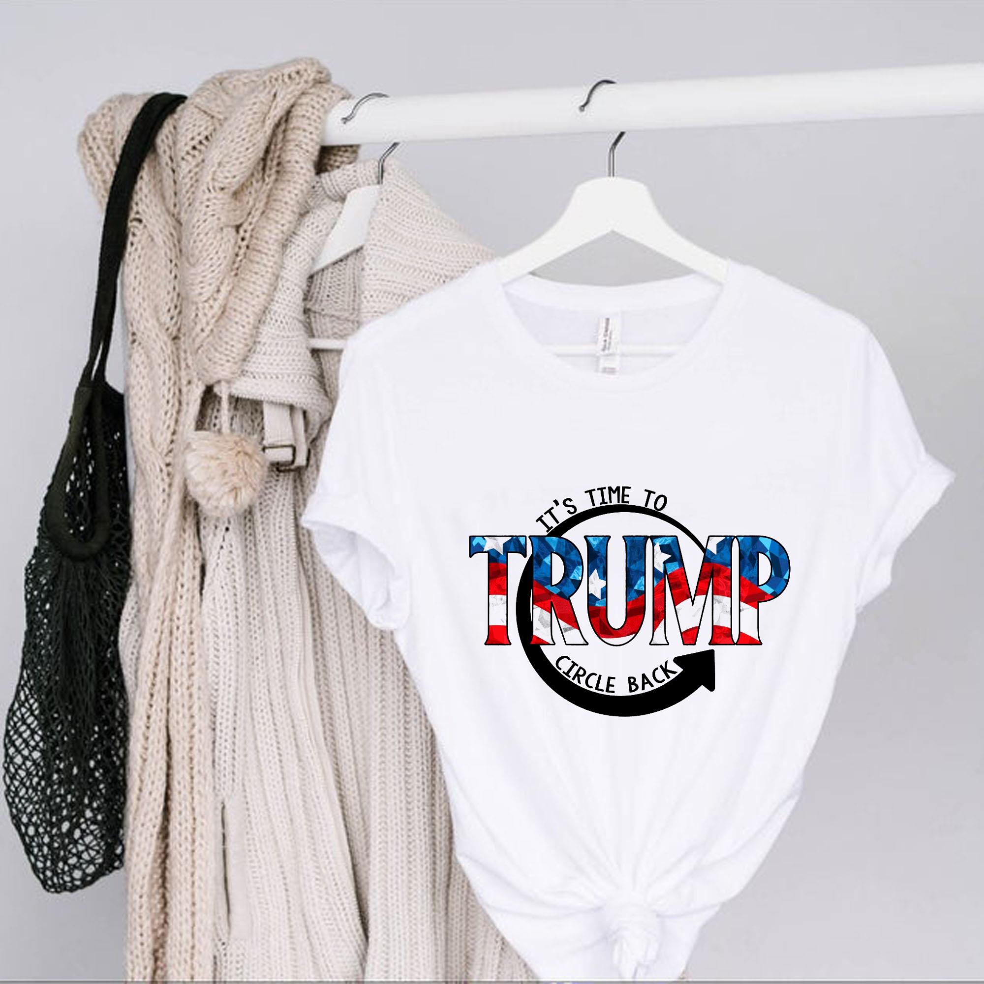It's Time CIrcle Back Trump Tshirt It s Time CIrcle Back Trump Tshirt 1 - It's Time CIrcle Back Trump Tshirt