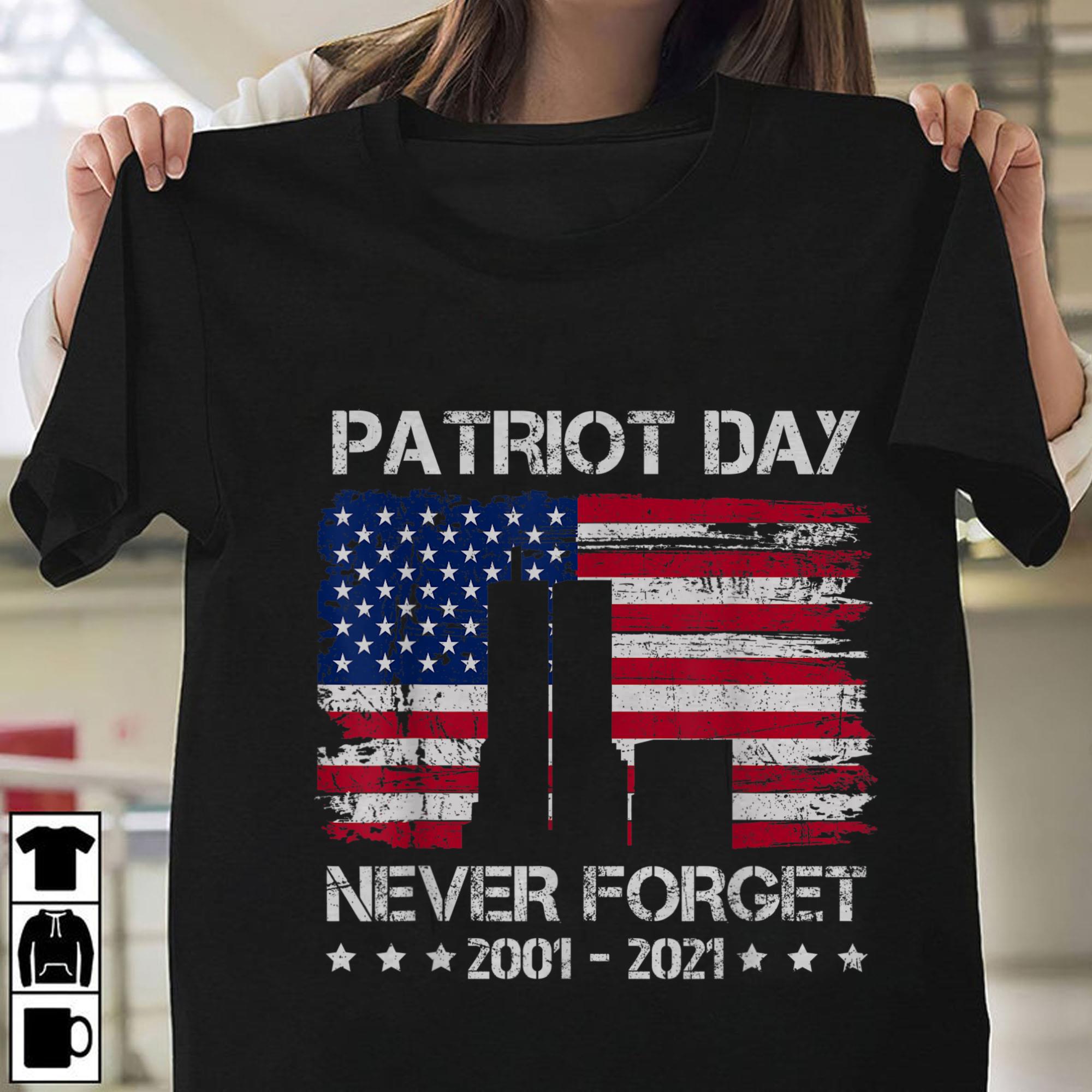 Patriot day 9 11 Anniversary Patriot T-Shirt Patriot day 9 11 Anniversary Patriot T Shirt 1 - Patriot day 9 11 Anniversary Patriot T-Shirt