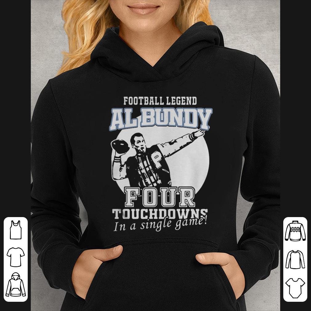 Football legend al bundy four touchdowns in a single game shirt 4 - Football legend al bundy four touchdowns in a single game shirt