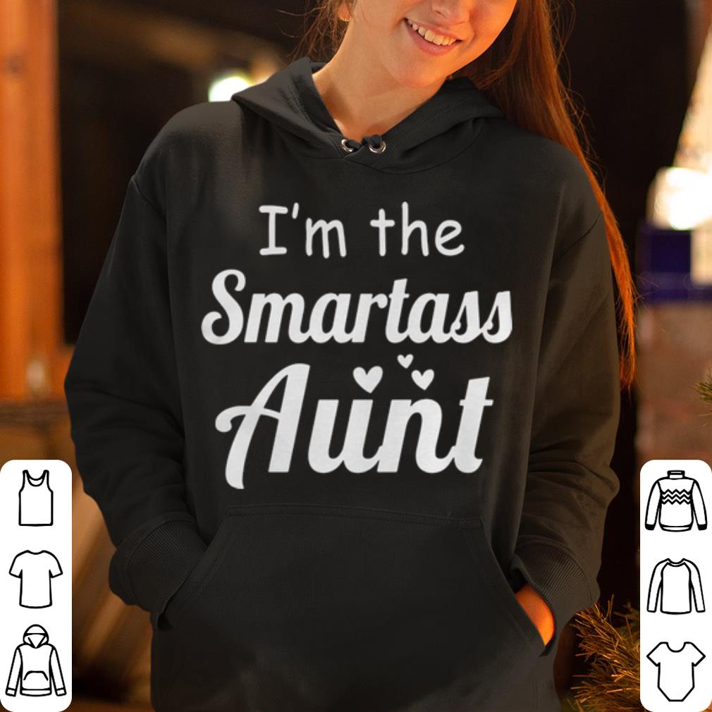 I m the Smartass aunt shirt 4 - I’m the Smartass aunt shirt