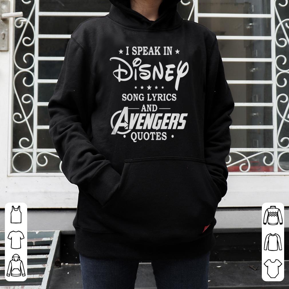 I speak in Disney song lyrics and Avengers quotes shirt 4 - I speak in Disney song lyrics and Avengers quotes shirt