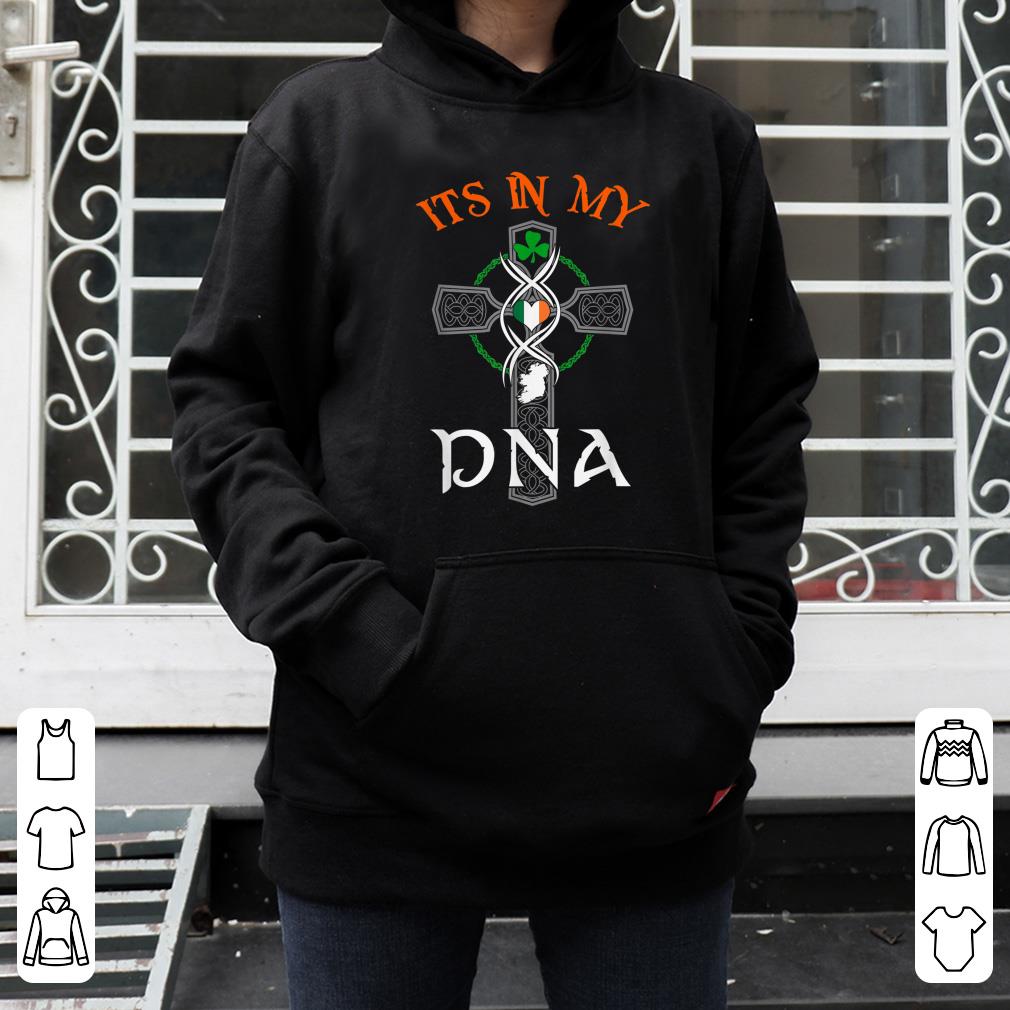 Ireland It s In My DNA Cross shirt 4 - Ireland It’s In My DNA Cross shirt