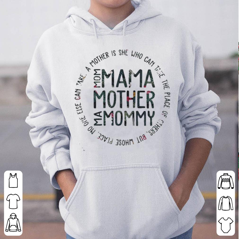 Mom mama mother mommy a mother s is she who can take the place of others shirt 4 - Mom mama mother mommy a mother’s is she who can take the place of others shirt