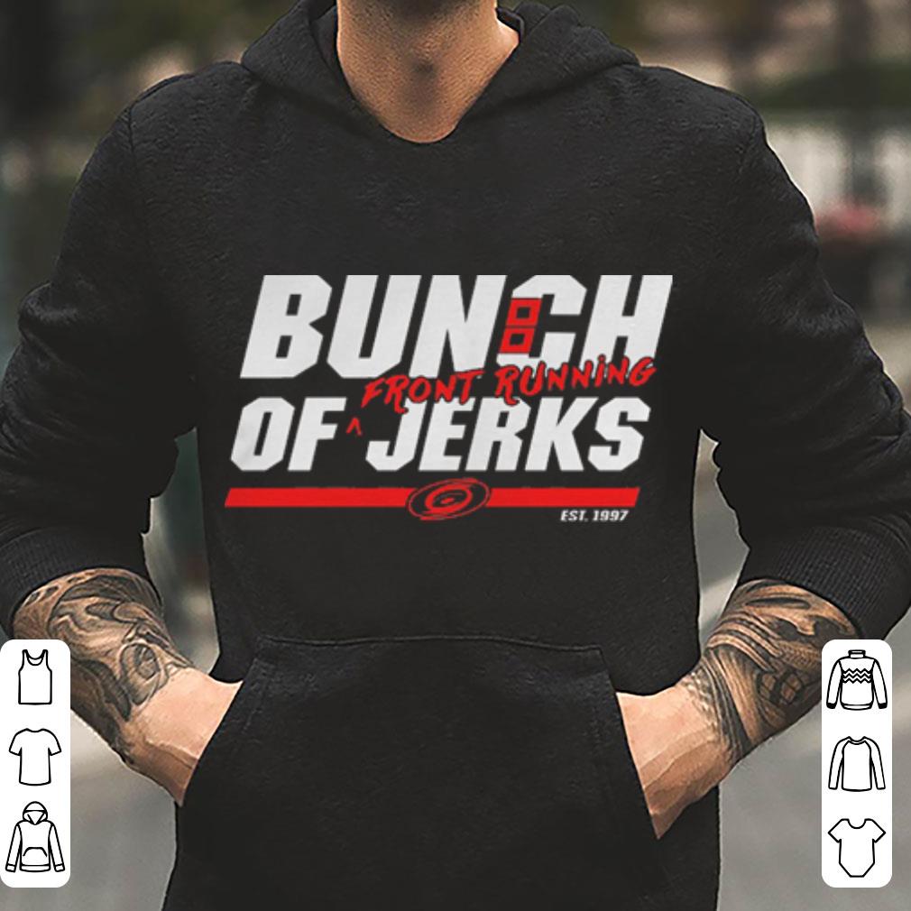 Carolina Hurricanes Bunch of jerks front running shirt 4 - Carolina Hurricanes Bunch of jerks front running shirt