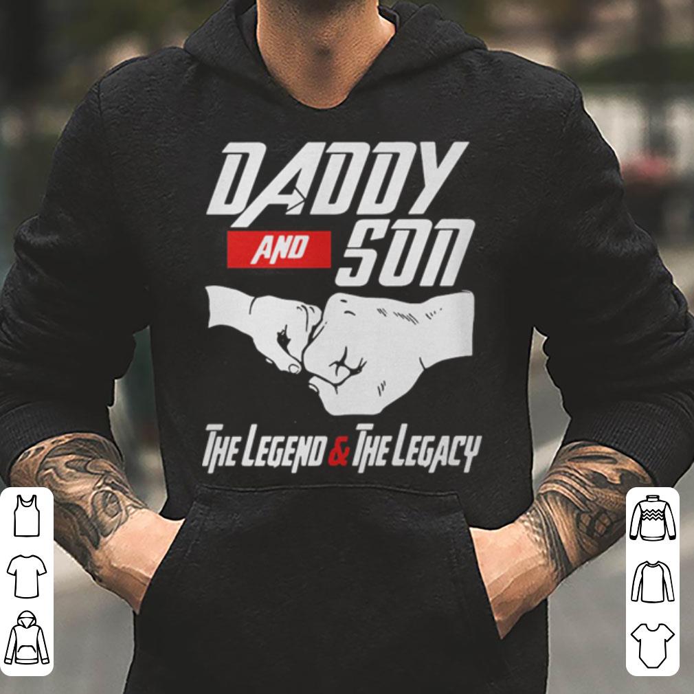 Daddy and Son the Legend and the Legacy shirt 4 - Daddy and Son the Legend and the Legacy shirt