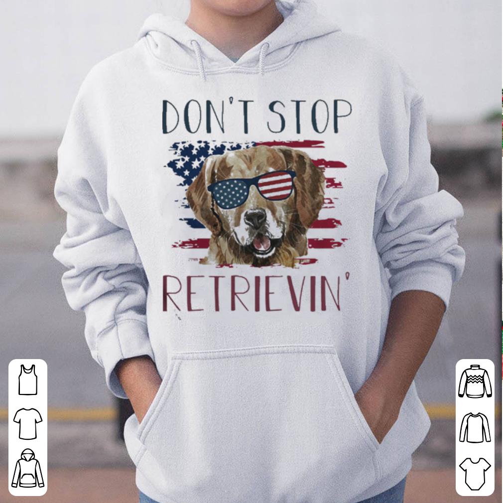 Dog don t stop retrievin America flag shirt 4 - Dog don’t stop retrievin America flag shirt