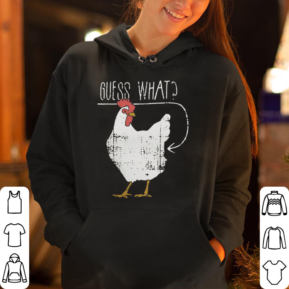 Guess what chicken butt shirt 4 - Guess what chicken butt  shirt