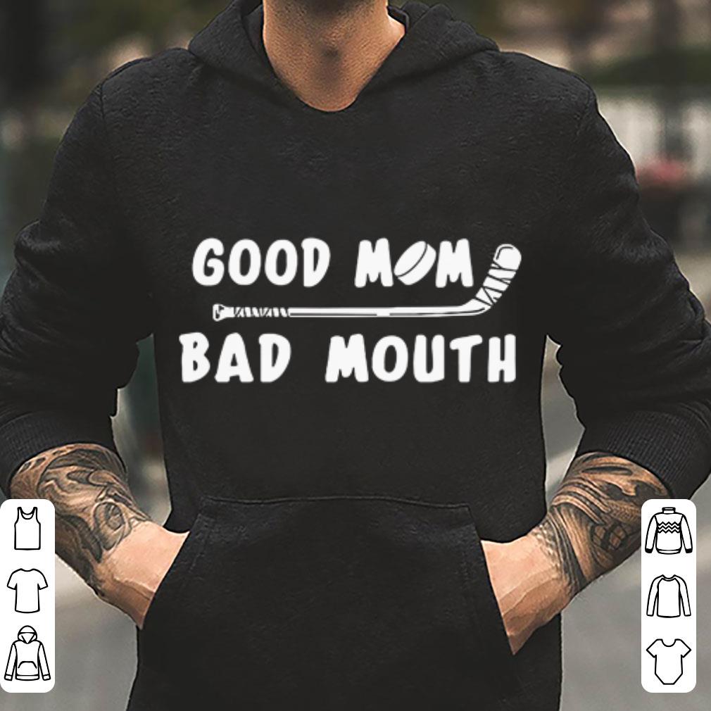 Hockey good mom bad mouth shirt 4 - Hockey good mom bad mouth shirt