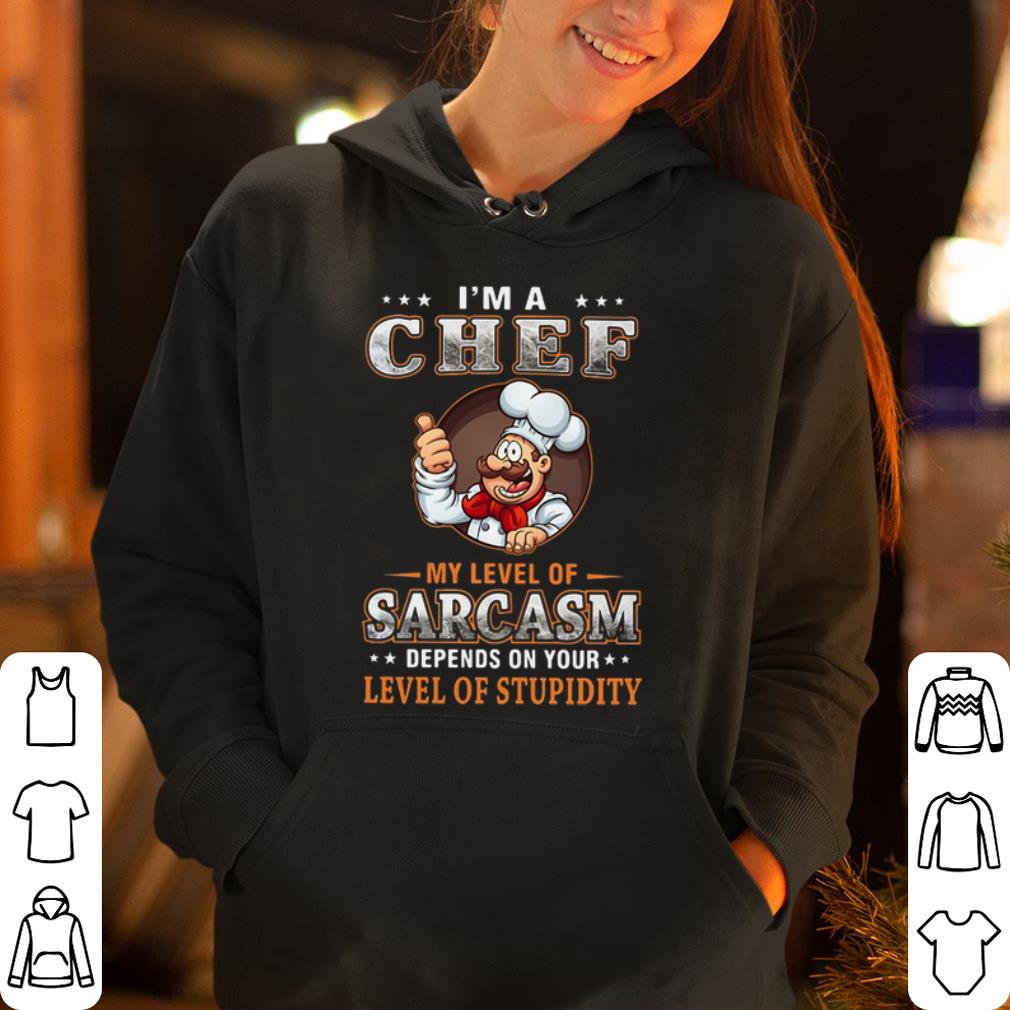 I m A Chef My Level Of Sarcasm shirt 4 - I’m A Chef My Level Of Sarcasm shirt