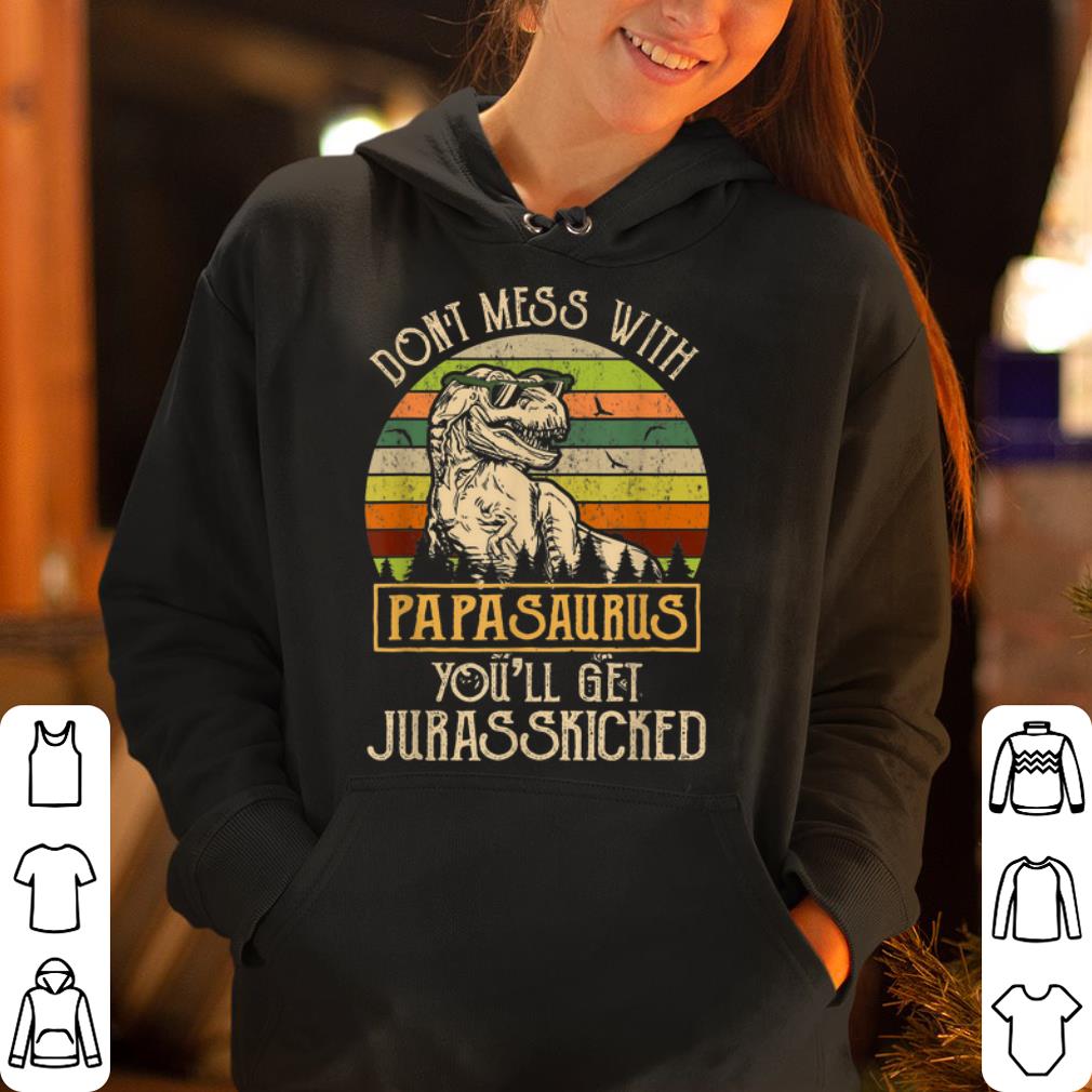 Mens Don t Mess with Papasaurus You ll Get Jurasskicked TS for Father s Day shirt 4 - Mens Don't Mess with Papasaurus You'll Get Jurasskicked TS for Father's Day shirt