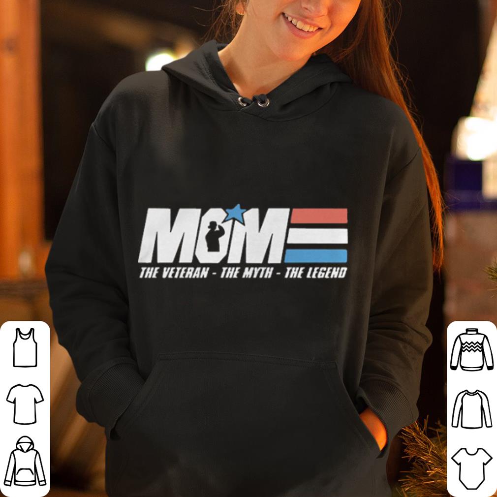 Mom The Veteran The Myth The Legend Mother shirt 4 - Mom The Veteran The Myth The Legend Mother shirt