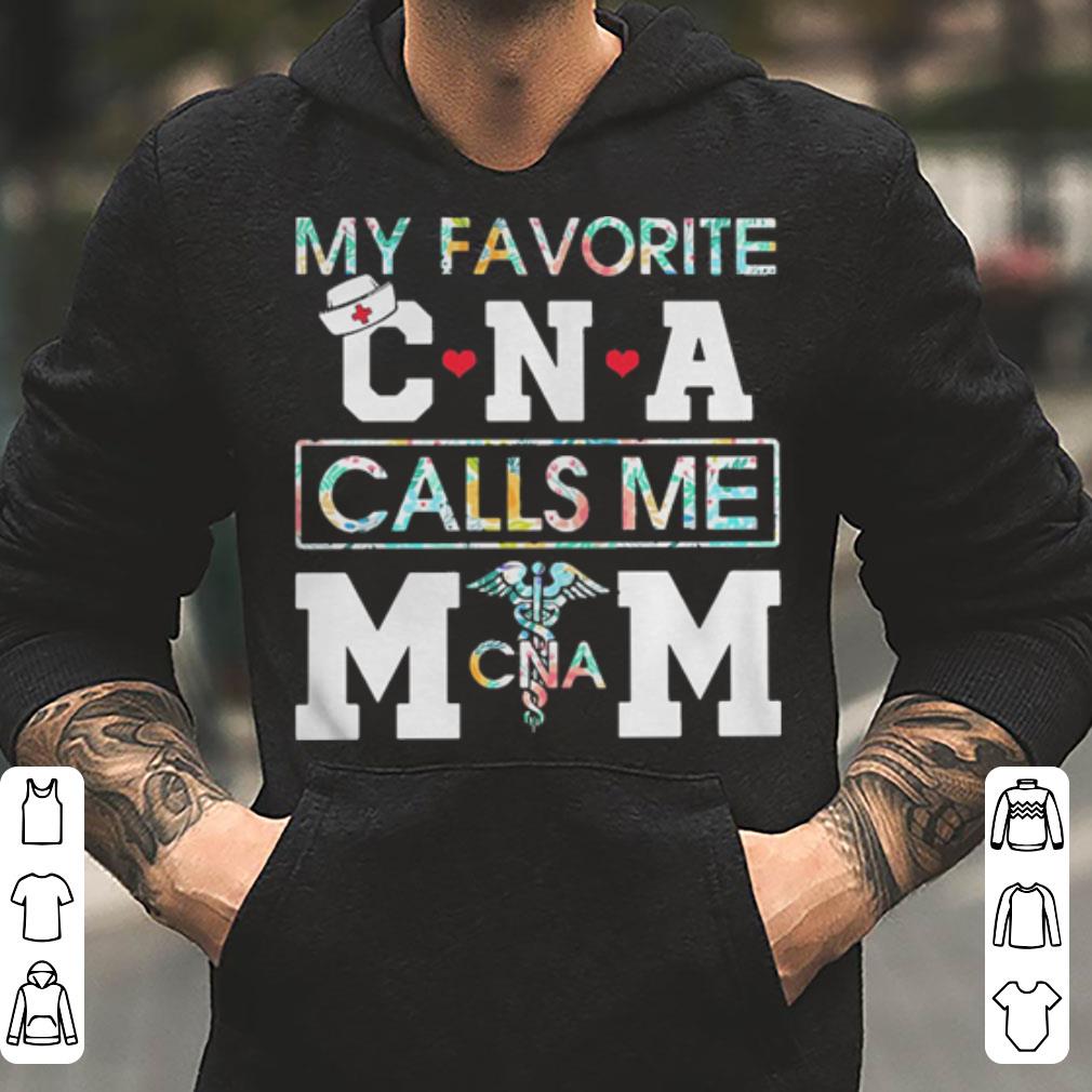My favorite CNA calls me Mom shirt 4 - My favorite CNA calls me Mom shirt