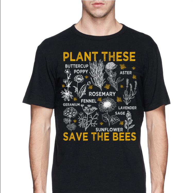 Plant These Buttercup Poppy Aster Sunflower Save The Bees shirt 4 - Plant These Buttercup Poppy Aster Sunflower Save The Bees shirt