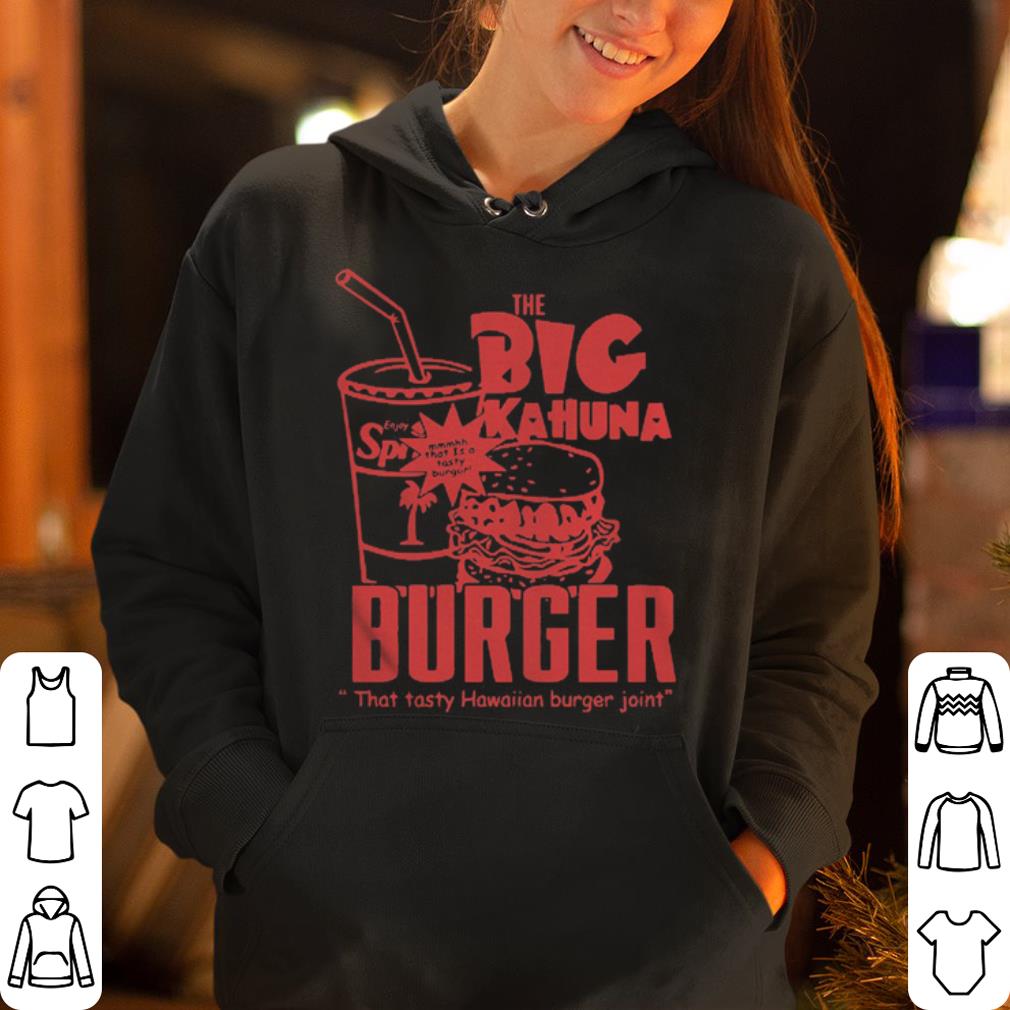 Summer The Big Kahuna Burger shirt 4 - Summer The Big Kahuna Burger shirt