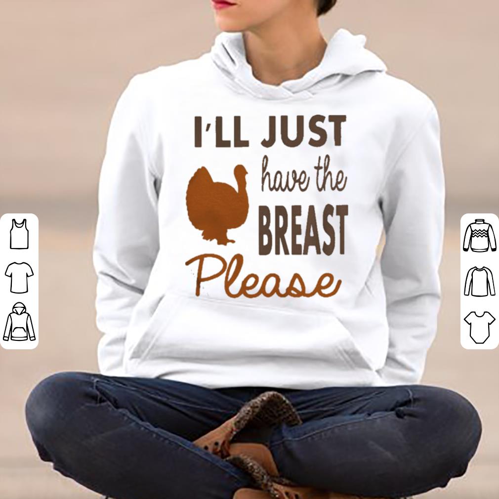 Thanksgiving breastfeeding I ll just have the Breast Please shirt 4 - Thanksgiving breastfeeding I’ll just have the Breast Please shirt