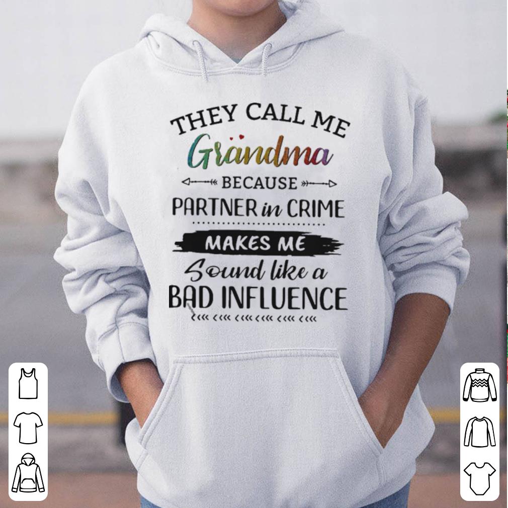 They call me Grandma because partner in crime makes me shirt 4 - They call me Grandma because partner in crime makes me shirt