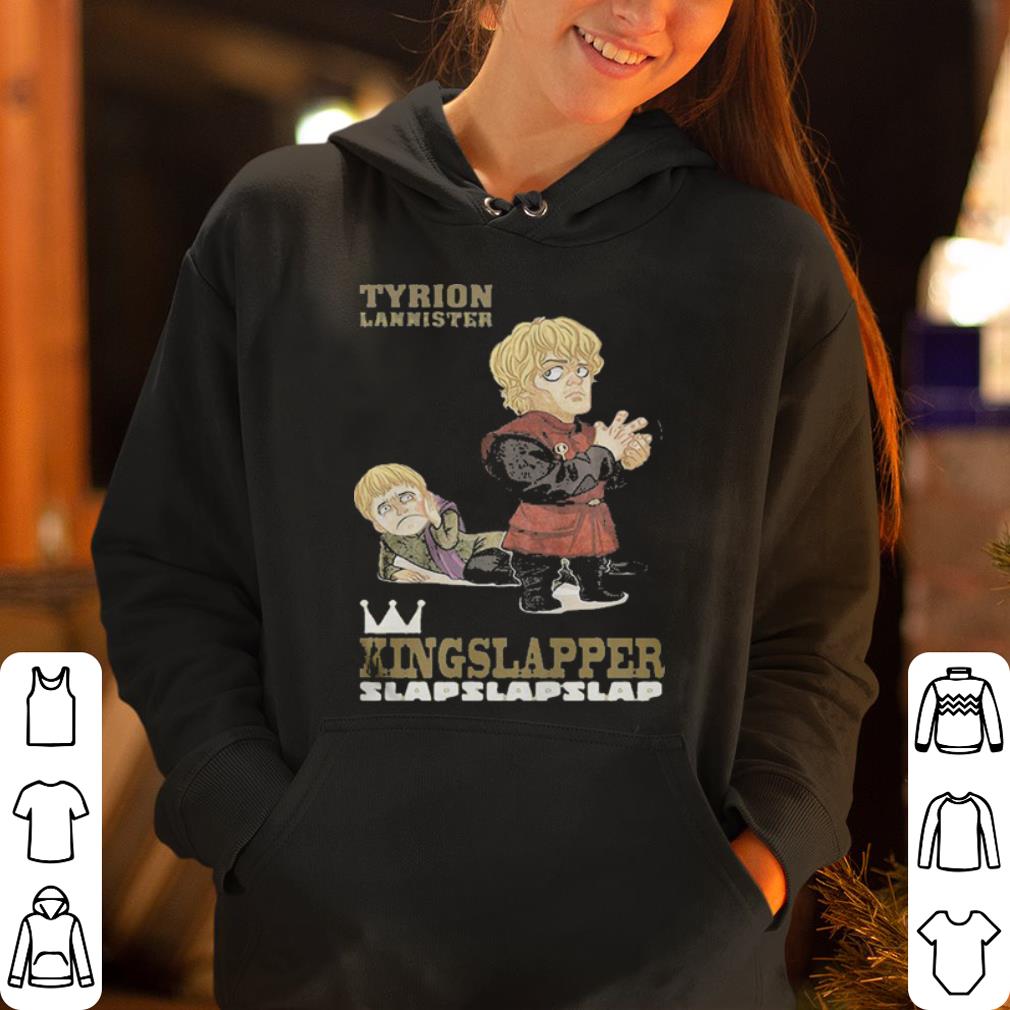 Tyrion Lannister slapping Joffrey Baratheon Kingslapper slap slap slap Game of Thrones shirt 4 - Tyrion Lannister slapping Joffrey Baratheon Kingslapper slap slap slap Game of Thrones shirt