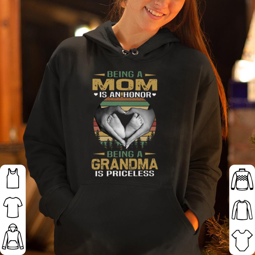 Vintage being a mom is an honor being a grandma is priceless shirt 4 - Vintage being a mom is an honor being a grandma is priceless shirt